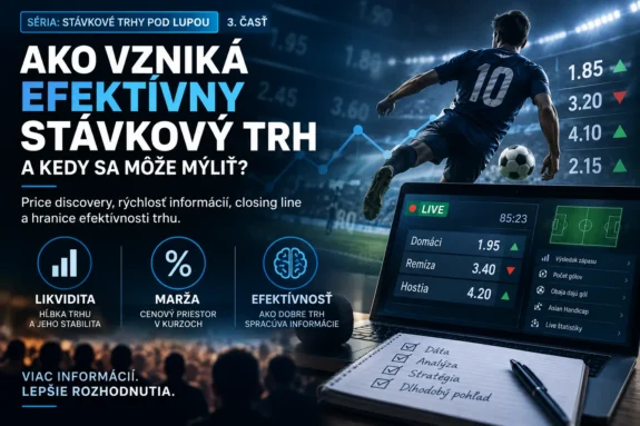 Ako vzniká efektívny stávkový trh – price discovery, likvidita, marža a spracovanie informácií