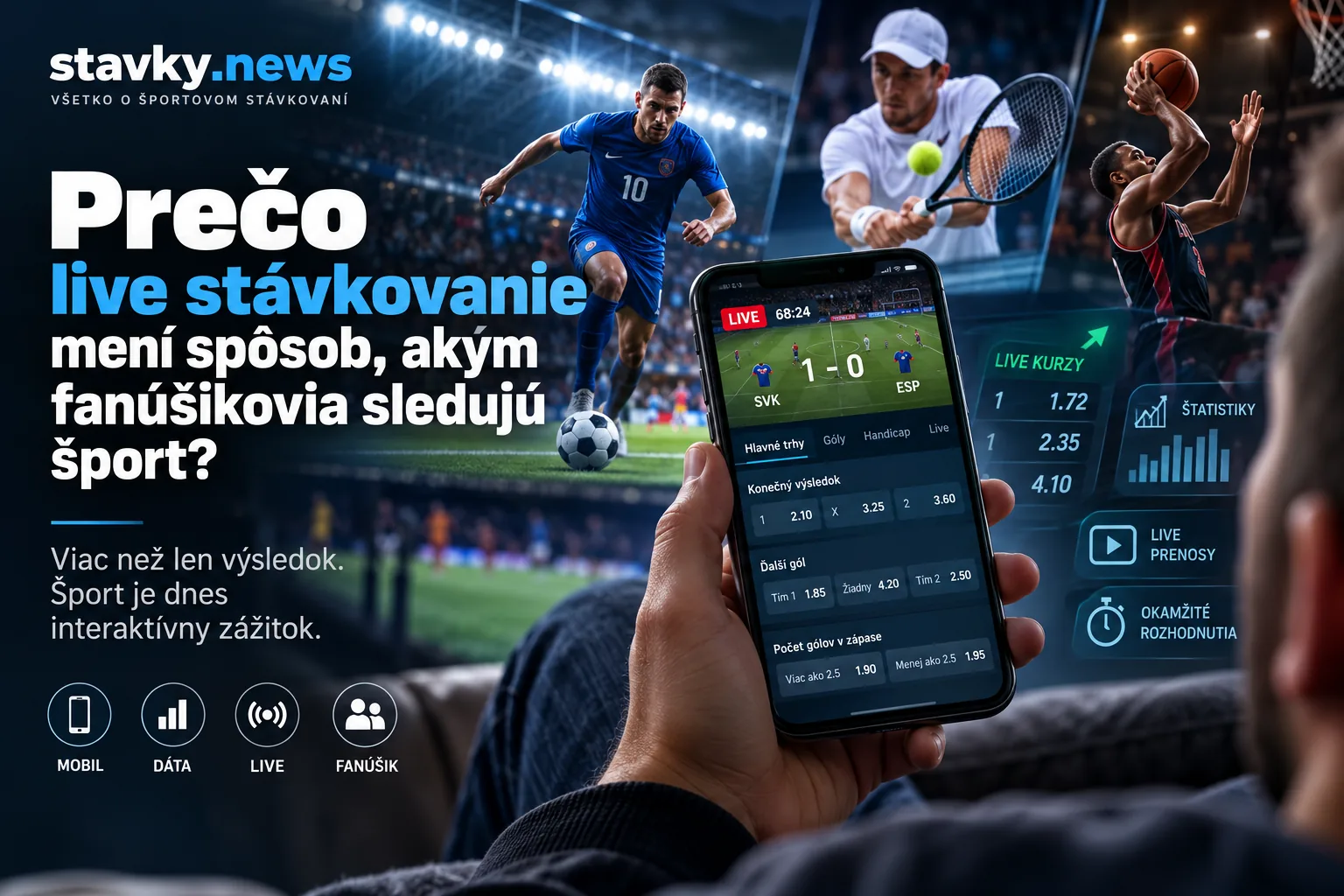 Live stávkovanie mení spôsob sledovania športu – mobilné kurzy, dáta a štatistiky v reálnom čase